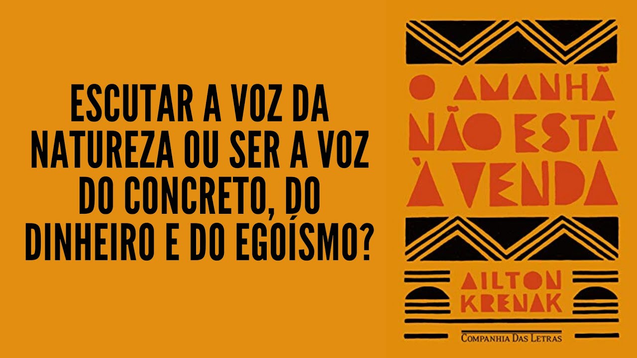 O AMANHÃ NÃO ESTÁ À VENDA, de Ailton Krenak | O EQUADOR DAS COISAS | CANAL  LITERÁRIO - YouTube