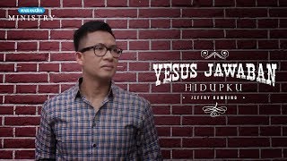 Yesus Jawaban Hidupku - Jeffry Rambing ( Pujian Sepanjang Masa )