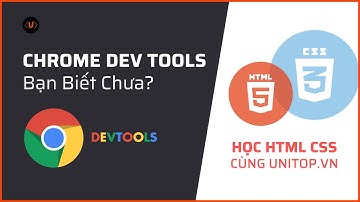 #3. Sử dụng Chrome Developer Tools | Học html css cùng Unitop.vn
