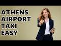 How Do I Get A Taxi From Athens Airport?