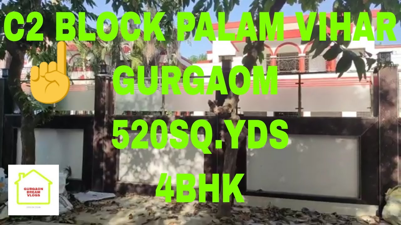 C2 block palam vihar Gurgaon 520sq.yds 4bhk Gurgaon dream