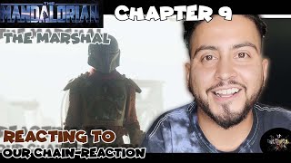 Reacting to Our (Chain-Reaction) The Mandalorian Chapter 9 The Marshal