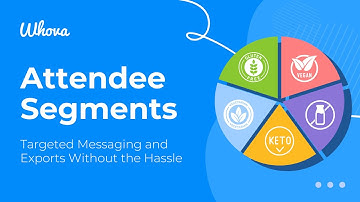 Introducing Whova’s Attendee Segments