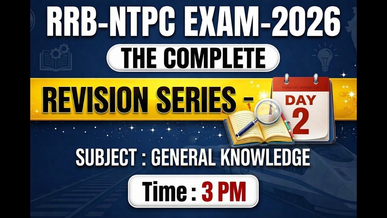RRB NTPC Exam 2026 | Complete Revision Series Day 2 | GENERAL KNOWLEDGE | 3 PM Live