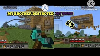 MY BROTHER DESTROYED MY HOME😱#minecraft #SiblingsRivalry #Gamimg !