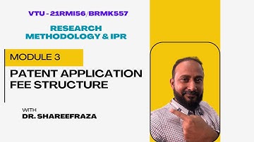 Research Methodology & IPR, Module 3, Patent application fee structure  #vtu #researchmethodology