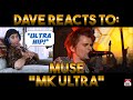 Dave's Reaction: Muse — MK Ultra