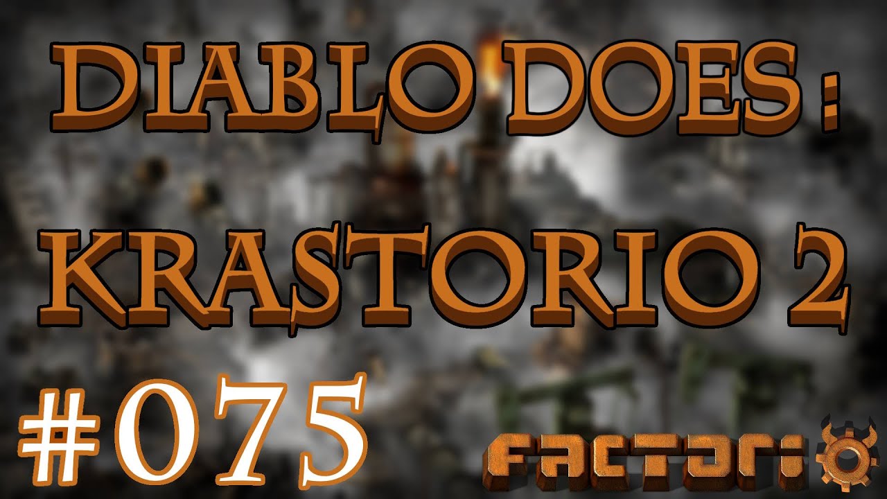 Diablo Does: Krastorio 2 (mod) - Part 075 | Factorio - YouTube