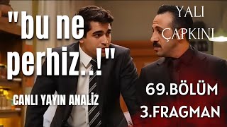 YALI ÇAPKINI 69. BÖLÜM 3. FRAGMAN / BU NE PERHİZ !