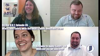 On the DOT Episode 35 - Work Zone Safety with INDOT Public Relations