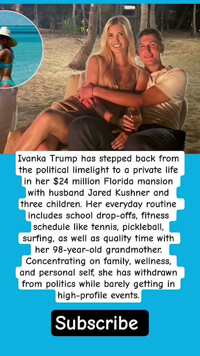 Ivanka Trump’s Luxe New Life: From White House to Wellness & Surfing in $24M Florida Retreat#shorts