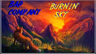 HQ FLAC  BAD COMPANY -  BURNIN SKY  Best Version SUPER ENHANCED AUDIO &amp; LYRICS REMASTERED