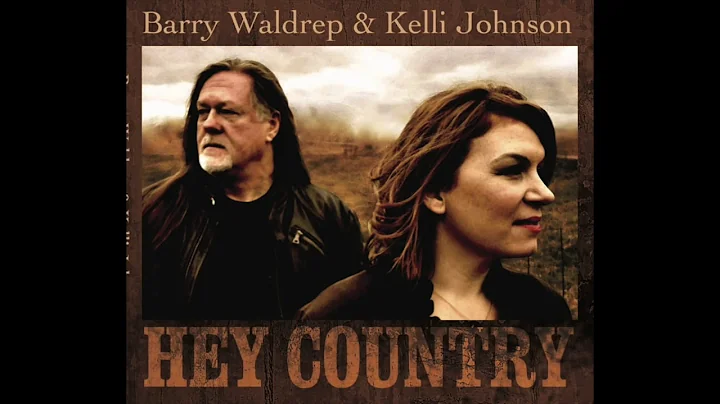 Hey Country ( Where Are You Now) - Kelli Johnson & Barry Waldrep