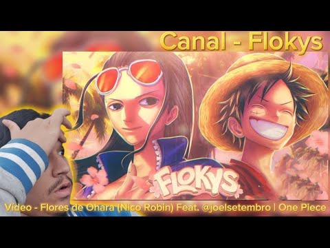 Soulzin reagindo a Flores de Ohara (Nico Robin) Feat Joelsetembro | One Piece - Flokys