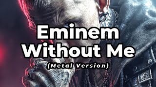Eminem - Without Me (Metal Cover)