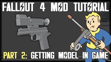 Fallout 4 Weapon Mod Tutorial For Beginners Part 2 - Getting Blender Models Into The Game