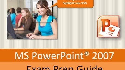 PowerPoint 2007, Exercise 1   PowerPoint Environment Review