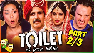 TOILET: EK PREM KATHA Movie Reaction Part (2/3)! | Akshay Kumar | Bhumi Pednekar | Divyenndu