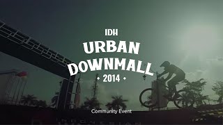 IDH - Urban Downmall 2014 | Community Event