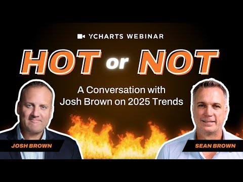 Hot or Not: A Conversation with Josh Brown on Trends Shaping 2025 - video from YCharts