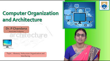 Memory Subsystem Organization and Interfacing by Dr. P Chandana