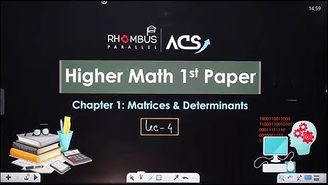ম্যাট্রিক্স ও নির্ণায়ক | Lecture: 04 | Higher Math 1st Paper Chapter 1| Matrix | Ovhidotto Tusher |