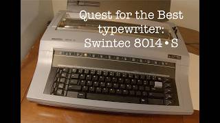 My Quest to Find the Best typewriter: the Swintec 8014 S