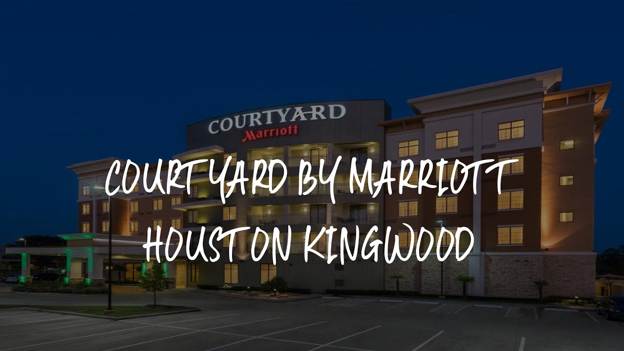 Courtyard By Marriott Houston Kingwood Review Kingwood , United