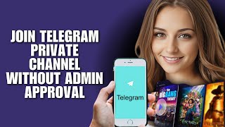 How to Join Telegram Private Channel Without Admin Approval – Workaround Tips Wealth