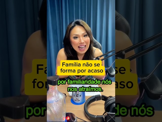 Família não se forma por acaso