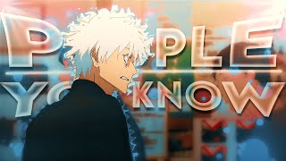 Jujutsu Kaisen - People you know [AMV/Edit]! 4K - Quick
