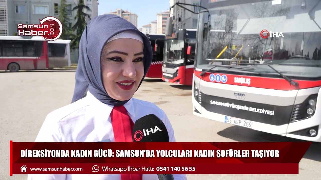 Direksiyonda kadın gücü: Samsun'da yolcuları kadın şoförler taşıyor