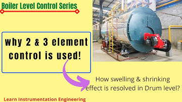 Two & Three Element drum level controller explained
