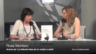 Entrevista a Rosa Montero, autora de 'La ridícula idea de no volver a verte' -20 junio 2013-