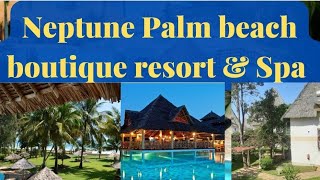 Neptune Palm Boutique Resort \& Spa: Best Holiday Destinations In Diani Beach,Kenya.