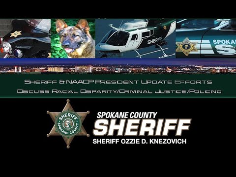 Sheriff & NAACP President Update Efforts-Discuss Racial Disparity/Crim. Justice/Policing Spokane Co.