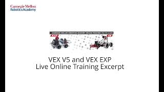 Carnegie Mellon Robotics Academy VEXV5 and VEX EXP Live Online Training Excerpt