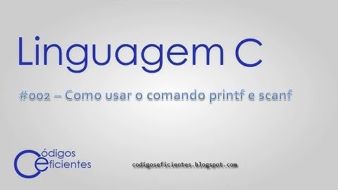 Linguagem C - Como usar o comando printf e scanf