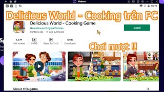 Delicious World: Cooking Game PC - Cách tải & sử dụng mượt trên Máy tính/ Laptop yếu 2024 screenshot 2
