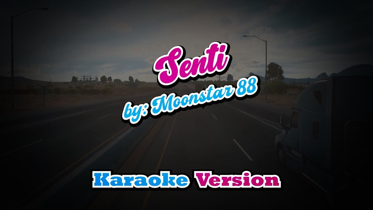 Senti Moonstar 88 karaoke YouTube