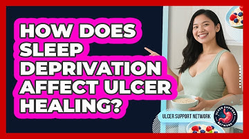 How Does Sleep Deprivation Affect Ulcer Healing? - Ulcer Support Network