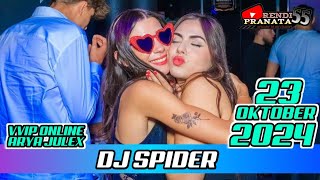 DJ SPIDER TERBARU 23 OKTOBER 2024 GASPOL ARYA JULEX ENAK KALI