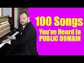 100 Songs You've Heard and are in Public Domain.