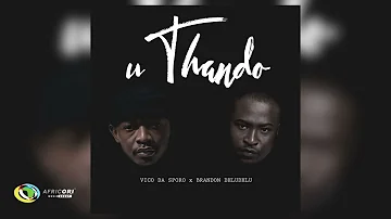 Vico Da Sporo and Brandon Dhludhlu - Uthando (Official Audio)