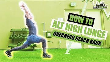 How To Do An ALTERNATING HIGH LUNGE OVERHEAD REACH BACK | Exercise Demonstration Video and Guide