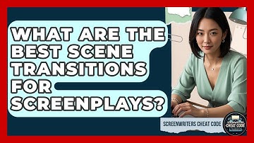 What Are The Best Scene Transitions For Screenplays? - Screenwriter
