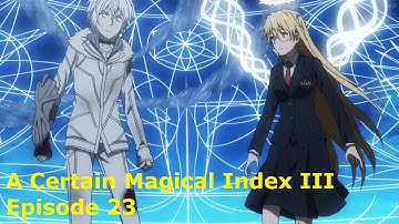 Unlikely Duo! A Certain Magical Index 3 Episode 23 Reaction!