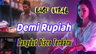 Demi Rupiah - Lagu Viral Dangdut Disco Terbaru