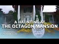 A Haunting at The Octagon Mansion | Paranormal Encounters | S01E01