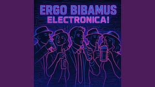 Hier sind wir versammelt: Ergo bibamus Electronica!